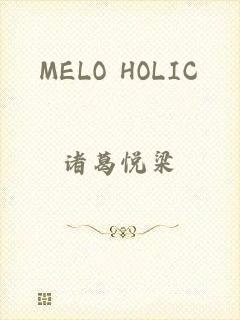 MELO HOLIC